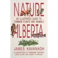 Nature Alberta : An Illustrated Guide to Common Plants and Animals