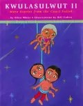 Kwulasulwut II: Salish Creation Stories