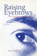 Raising Eyebrows : An Undiplomatic Memoir