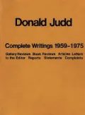 Complete Writings 1959-1975 : Gallery Reviews, Book Reviews, Articles, Letters to the Editor, Reports, Statements, Complaints
