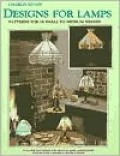 Designs for Lamps I: Patterns for 18 Small to Medium Shades