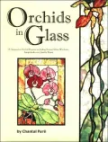Orchids in Glass: Full-Size Patterns for 11 Stained Glass Windows, 4 Lampshades and 2 Jewelry Boxes
