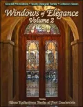 Windows of Elegance, Volume Two: Featuring Glass Reflections Studios of Fort Lauderdale