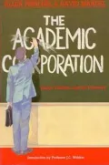 The Academic Corporation: Justice Freedom and the University