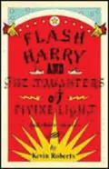 Flash Harry and the Daughters of Divine Light and Other Stories