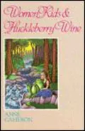 Women, Kids and Huckleberry Wine