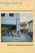 Configurations of Exile: South Asian Writers and Their World