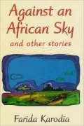 Against an African Sky and Other Stories