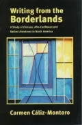 Writing from the Borderlands: A Study of Chicano, Afro-Caribbean and Native Literatures in North America