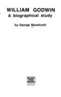 William Godwin: A Biographical Study