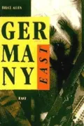 Germany East: Dissent and Opposition