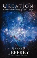 Creation: Remarkable Evidence of God's Design