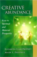 Creative Abundance: Keys to Spiritual and Material Prosperity