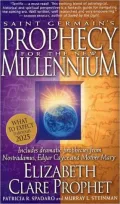 Saint Germain's Prophecy for the New Millennium: Includes Dramatic Prophecies from Nostradamus, Edgar Cayce and Mother Mary