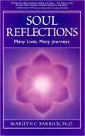 Soul Reflections : Many Lives, Many Journeys