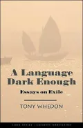 A Language Dark Enough: Essays on Exile