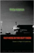 Out Here in the Out There: Essays in a Region of Superlatives
