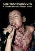 American Hardcore: A Tribal History