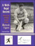 A Well Kept Secret: From the Glory Days of the Detroit Tigers