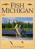 Fish Michigan: One Hundred Upper Peninsula Lakes