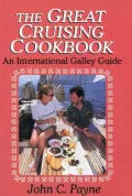 The Great Cruising Cookbook: An International Galley Guide