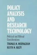 Policy Analysis and Research Technology Political and Ethical Considerations