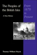 Peoples of the British Isles A New History  From 1870 to the Present