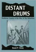 Distant Drums: Herkimer County, New York in the War of the Rebellion
