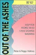 Out of the Ashes: Help for People Who Have Stopped Smoking