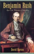 Benjamin Rush: Signer of the Declaration of Independence