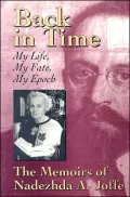 Back in Time : My Life, My Fate, My Epoch: the Memoirs of Nadezhda A. Joffe