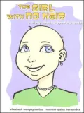 Girl with No Hair: A Story about Alopecia Areata