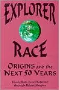 Explorer Race: Origins and the Next 50 Years, Vol. 3