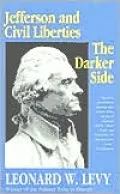 Jefferson and Civil Liberties: The Darker Side