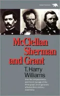 Mcclellan, Sherman, And Grant
