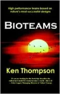 Bioteams: High performance teams based on nature¿s most successful Designs