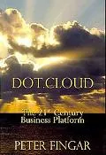 Dot Cloud: The 21st Century Business Platform Built on Cloud Computing