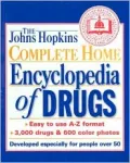 The Johns Hopkins Complete Home Encyclopedia of Drugs: Developed Especially for People over 50