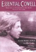 Essential Cowell Selected Writings on Music