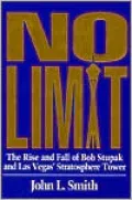 No Limit: The Rise and Fall of Bob Stupak and Las Vegas' Stratosphere Tower