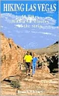Hiking Las Vegas: 60 Hikes Within 60 Minutes of the Las Vegas Strip