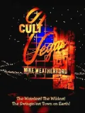 Cult Vegas: The Weirdest! The Wildest! The Swingin'est Town on Earth!