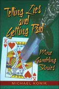 Telling Lies and Getting Paid: More Gambling Stories