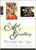 The Art of Gambling: Through the Ages