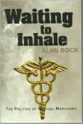 Waiting to Inhale: The Politics of Medical Marijuana