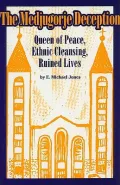 The Medjugorje Deception: Queen of Peace, Ethnic Cleansing, Ruined Lives