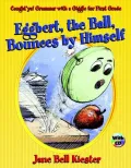 Book cover of "Eggbert, the Ball, Bounces by Himself": Caught'ya! Grammar with a Giggle for First Grade