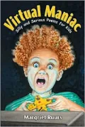 Virtual Maniac: Silly and Serious Poems for Kids