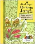Hormone Jungle: Coming of Age in Middle School