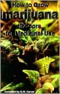 How to Grow Marijuana Indoors for Medicinal Use